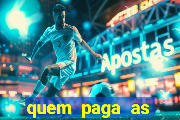 quem paga as passagens dos times de futebol